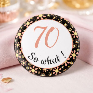 70歳の誕生日おめでとう!で、何?まだまだいけるよ! 缶バッジ