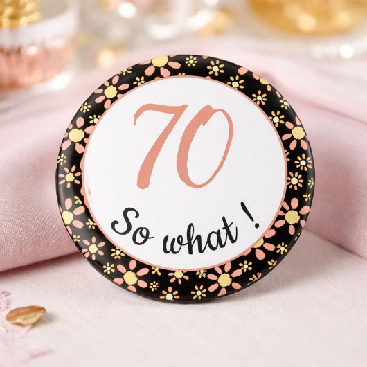 70歳の誕生日おめでとう!で、何?まだまだいけるよ! 缶バッジ