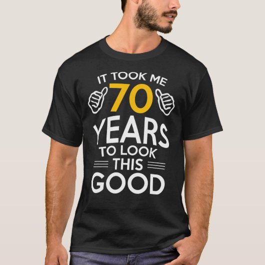 70歳の誕生日、誕生日、それは私に70年かかった低 Tシャツ (正面)