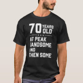 70歳;ピーク時ハンサムそして一部 Tシャツ (正面)
