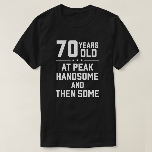 70歳;ピーク時ハンサムそして一部 Tシャツ (デザイン正面)