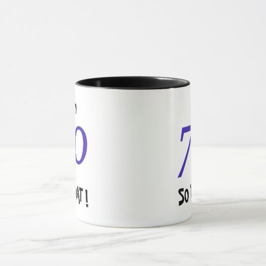 70誕生日おもしろいギフト70だから何引用文 マグカップ (中央)