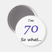70誕生日おもしろい私は70だから何 マグネット (正面/裏面)