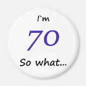 70誕生日おもしろい私は70だから何 マグネット (正面)