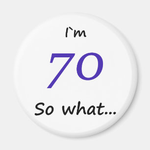70誕生日おもしろい私は70だから何 マグネット