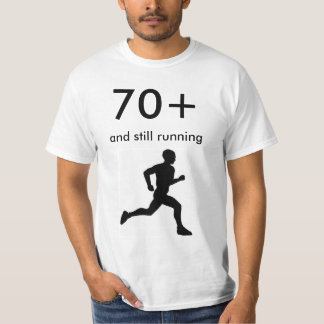 70+ そしてまだ走ります Tシャツ