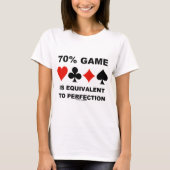 70%のゲームは完璧なカードスーツに相当する Tシャツ (正面)