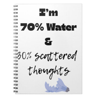 70%の水と30%の散らかった考え ノートブック