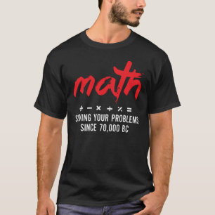 70,000BC以降の数学の問題 Tシャツ