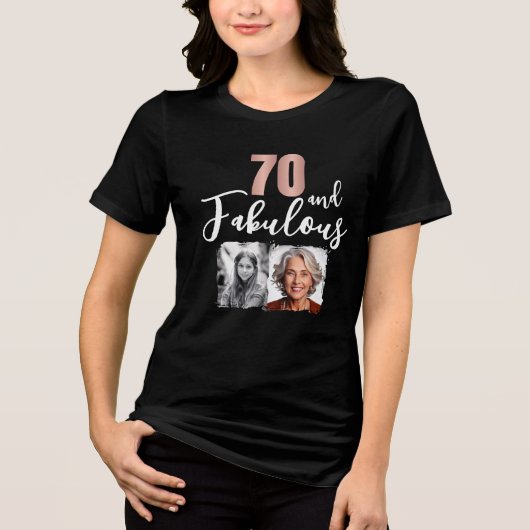 70 and Fabulous 2 Photo 70th Birthday トライブレンドＴシャツ (正面)