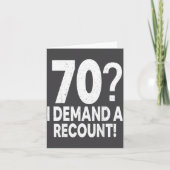 70 I Demand A Recount Seventy Years Old 70th Birth カード (正面)