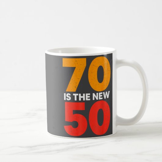 70 Is The New 50 Funny 70th Birthday Seventy Years コーヒーマグカップ (右)