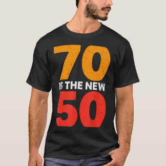 70 Is The New 50 Funny 70th Birthday Seventy Years Tシャツ