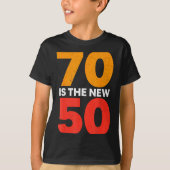 70 Is The New 50 Funny 70th Birthday Seventy Years Tシャツ (正面)
