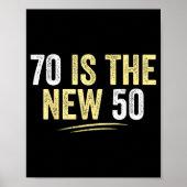 70 Is The New 50 Funny Seventy Years Old 70th Birt ポスター (正面)