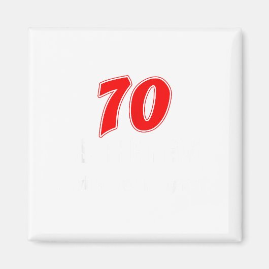 70 Is The New What Was I Saying Funny 70th Birthda マグネット (正面)