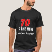 70 Is The New What Was I Saying Funny 70th Birthda Tシャツ (正面)