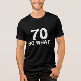70 So What - 70おもしろい誕生日 トライブレンドＴシャツ