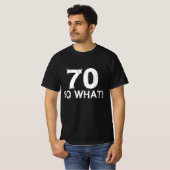 70 So What - 70おもしろい誕生日 Tシャツ (正面フル)