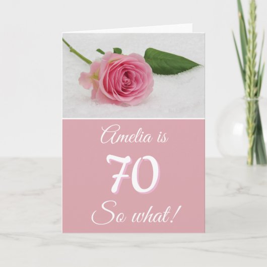 70 So what Pink Rose Funny Quote 70th Birthday  カード (正面)
