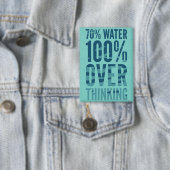 70% Water 100% Overthinkingボタン 缶バッジ (インサイチュ)
