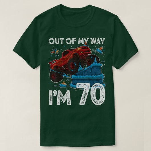 70th Birthday Boy Monster Truck Out Of My Way I'm  Tシャツ (デザイン正面)