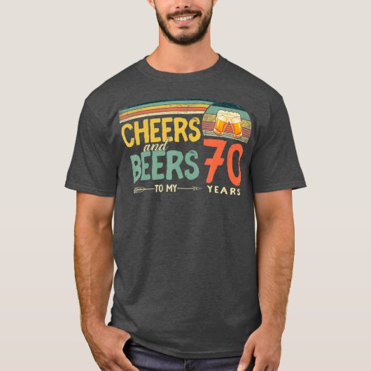 70th Birthday Gifts Funny Cheers And Beers To 70 Tシャツ (正面)
