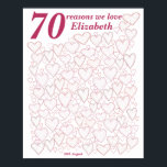 70th Birthday - Pink 70 Reasons We Love You Gift ポスター<br><div class="desc">A wonderful 70th birthday present idea. This fabulous pink poster contains 70 hearts for you to fill with 70 short messages of love. Perfect for a special 70th birthday gift from the family - or use at a seventieth party as a guest book. Print large for lots of space to...</div>