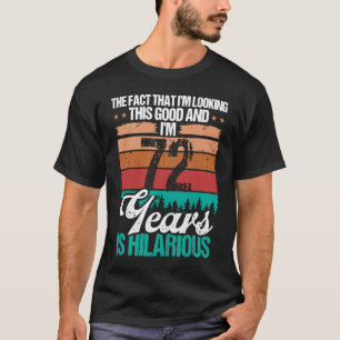 72歳この良いユーモアを探して72誕生日 Tシャツ