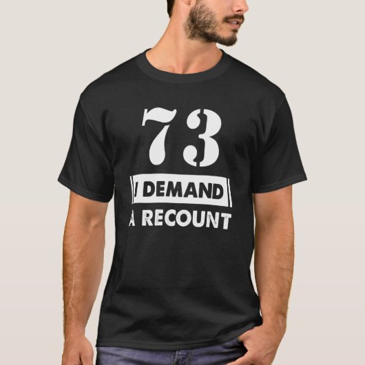 73誕生日需要再集計73歳 Tシャツ (正面)