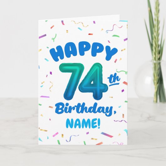 74th Birthday, Balloon Number, Customizable Name カード (正面)