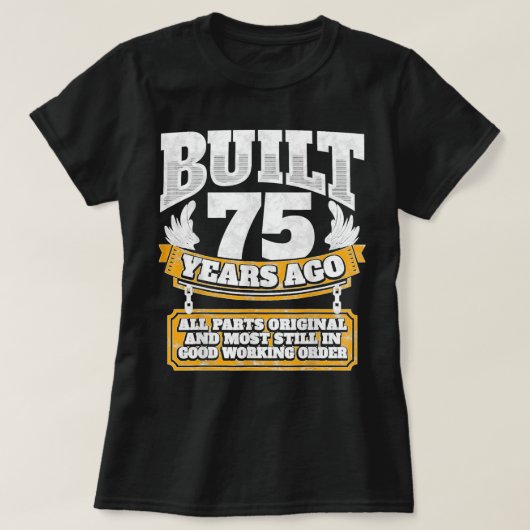 75おもしろい誕生日B日ギフトことわざ年齢75年 Tシャツ (デザイン正面)