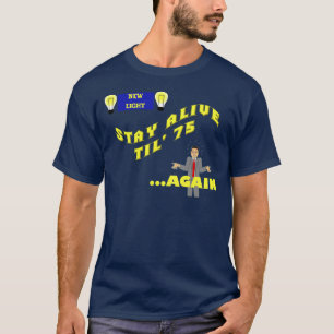 「75まで生きた滞在…再度 Tシャツ