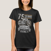 75年と今でも2輪で75番目のバードを愛して Tシャツ (正面)