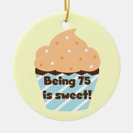 75歳は甘い誕生日Tシャツとプレゼント セラミックオーナメント (正面)