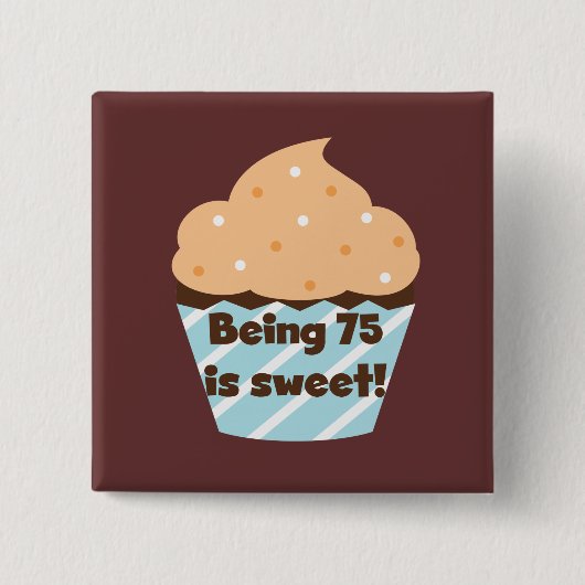 75歳は甘い誕生日Tシャツとプレゼント 缶バッジ (正面)