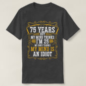 75歳誕生日おもしろいアイディアユーモア75誕生日 Tシャツ (デザイン正面)