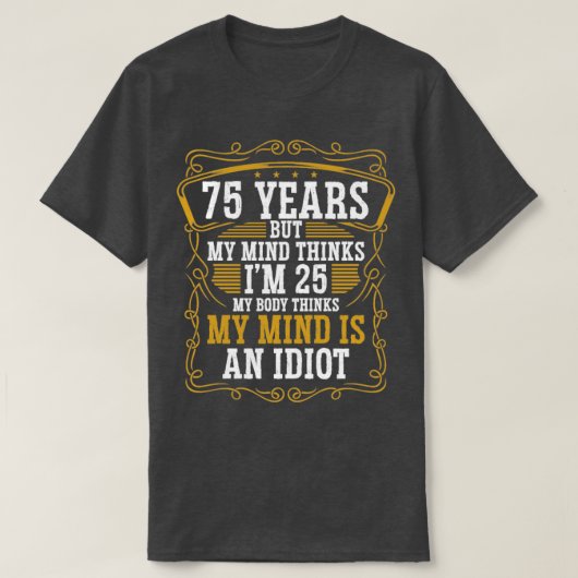 75歳誕生日おもしろいアイディアユーモア75誕生日 Tシャツ (デザイン正面)