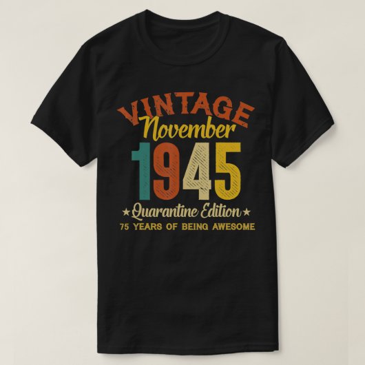 75歳誕生日ギフト1945年11月Quarantin Tシャツ (デザイン正面)
