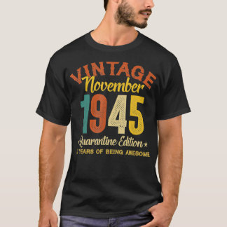 75歳誕生日ギフト1945年11月Quarantin Tシャツ