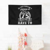 75番目の誕生日のことわざもしあなたが75歳まで成長していない 横断幕 (インサイチュ)