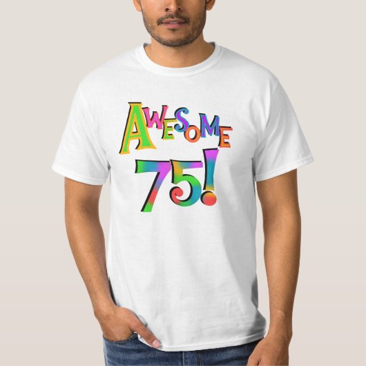 75素晴らし誕生日Tシャツとギフト Tシャツ (正面)