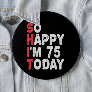75誕生日だから幸せ私は75今日のギフトおもしろい 缶バッジ