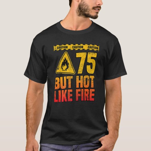 75誕生日75年が熱い火のようおもしろい Tシャツ (正面)