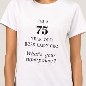 75 Year Old Boss Lady CEO Motivational Tシャツ