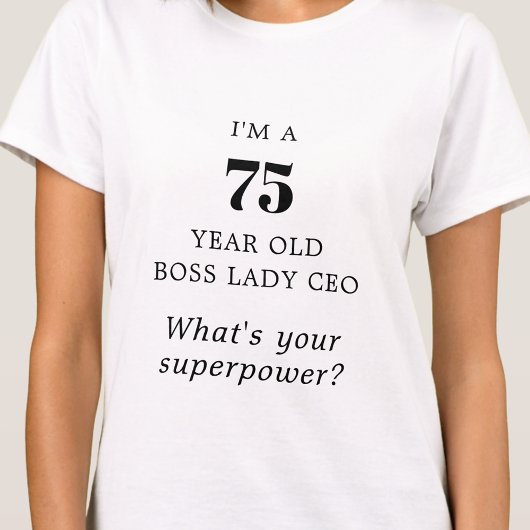 75 Year Old Boss Lady CEO Motivational Tシャツ