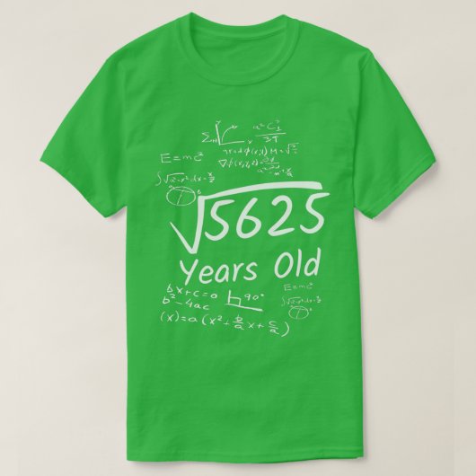 75th Birthday Math 5625 Year Old Square Root Tシャツ (デザイン正面)