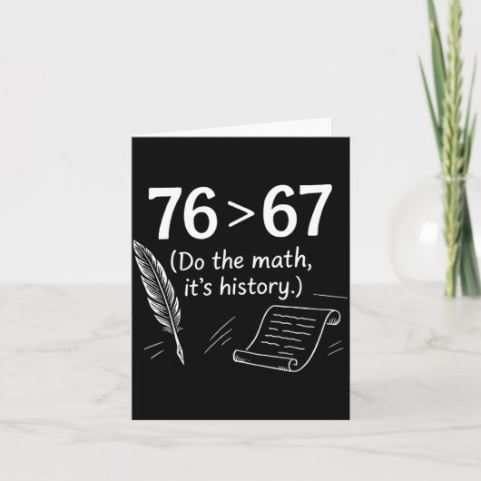 76は67より大きい、計算してね、面白い歴史のミーム  サンキューカード (正面)