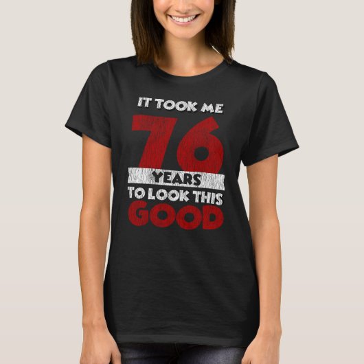 76歳の誕生日おもしろギフト Tシャツ (正面)