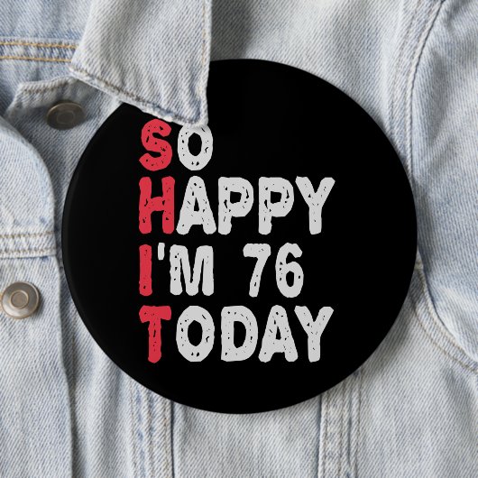 76誕生日嬉しい私は76今日のギフトおもしろい 缶バッジ (インサイチュ)